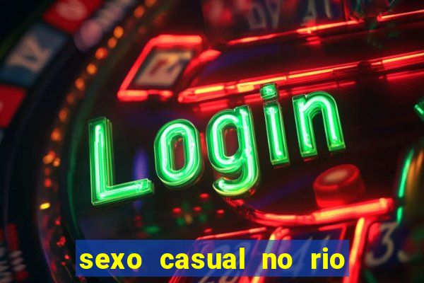 sexo casual no rio de janeiro